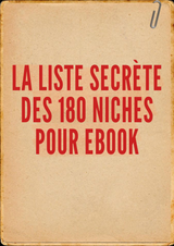 Liste Secrète des 180 Niches Rentables